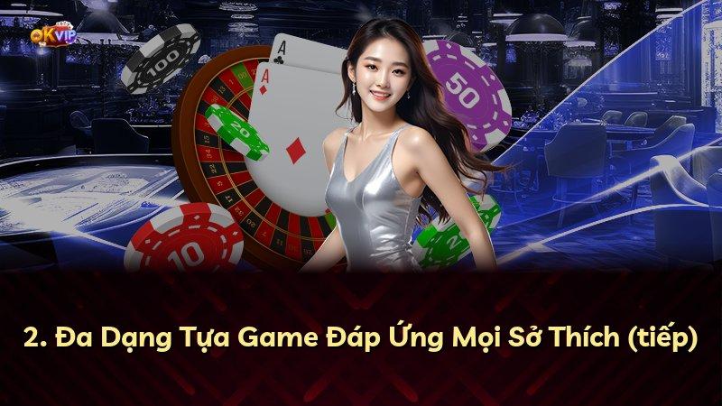 2. Đa Dạng Tựa Game Đáp Ứng Mọi Sở Thích (tiếp)