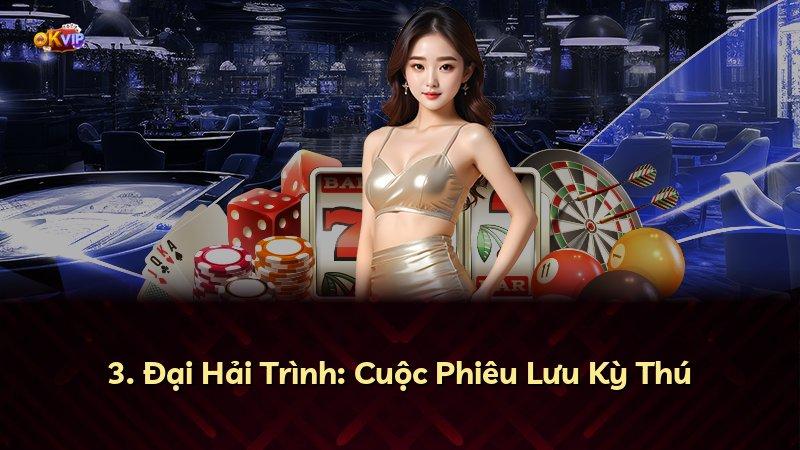 3. Đại Hải Trình: Cuộc Phiêu Lưu Kỳ Thú