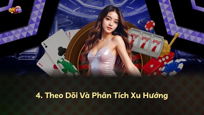 4. Theo Dõi Và Phân Tích Xu Hướng