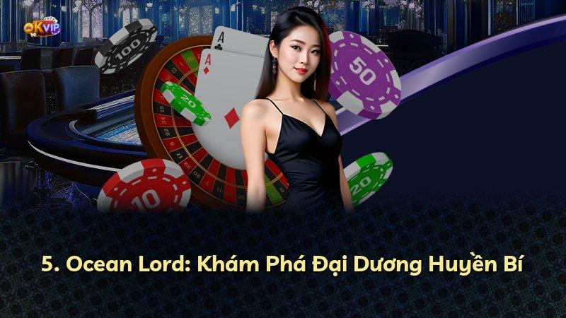 5. Ocean Lord: Khám Phá Đại Dương Huyền Bí