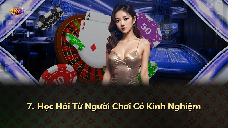 7. Học Hỏi Từ Người Chơi Có Kinh Nghiệm