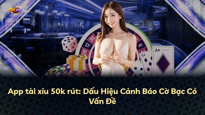 App tài xỉu 50k rút: Dấu Hiệu Cảnh Báo Cờ Bạc Có Vấn Đề