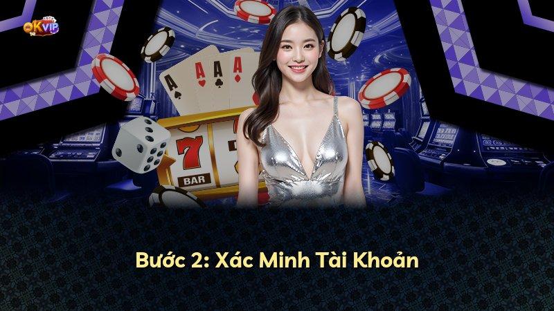 Bước 2: Xác Minh Tài Khoản