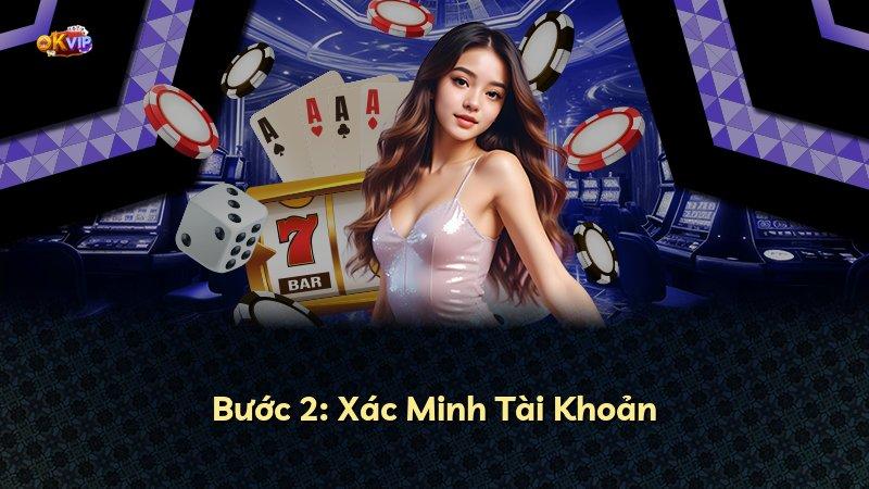 Bước 2: Xác Minh Tài Khoản