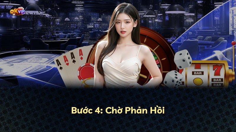 Bước 4: Chờ Phản Hồi