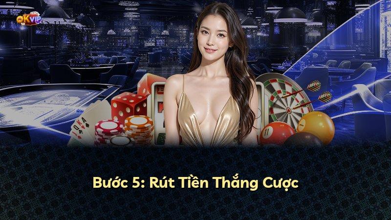 Bước 5: Rút Tiền Thắng Cược