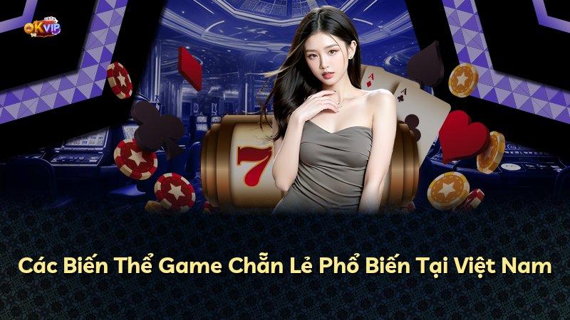 Các Biến Thể Game Chẵn Lẻ Phổ Biến Tại Việt Nam