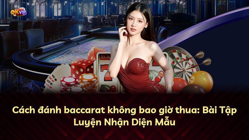 Cách đánh baccarat không bao giờ thua: Bài Tập Luyện Nhận Diện Mẫu