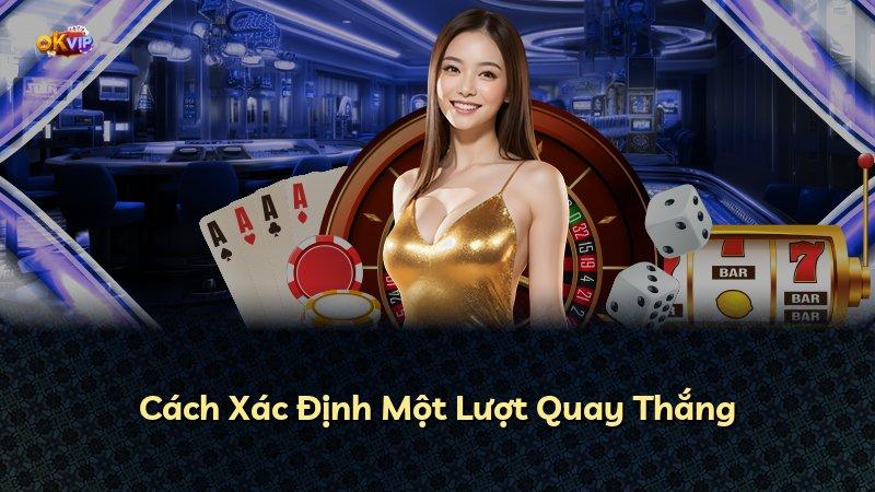 Cách Xác Định Một Lượt Quay Thắng