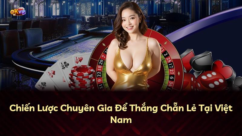 Chiến Lược Chuyên Gia Để Thắng Chẵn Lẻ Tại Việt Nam
