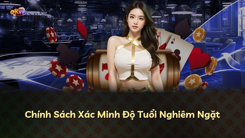 Chính Sách Xác Minh Độ Tuổi Nghiêm Ngặt
