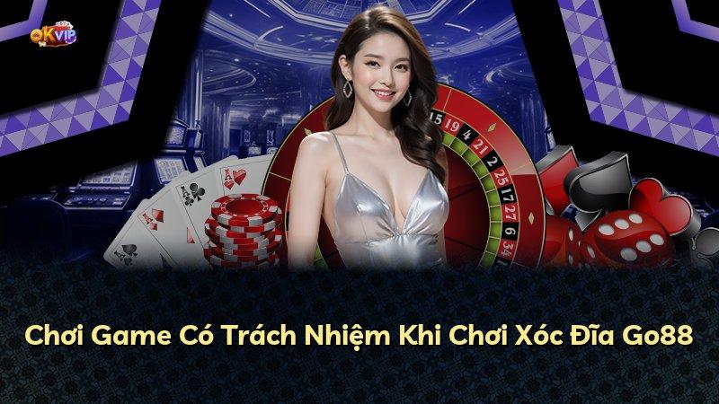 Chơi Game Có Trách Nhiệm Khi Chơi Xóc Đĩa Go88