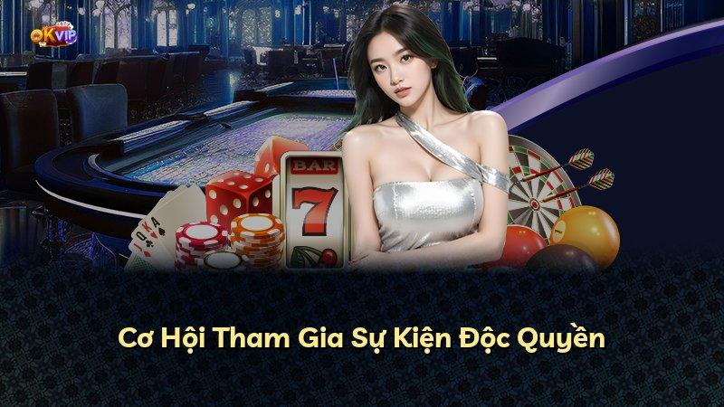 Cơ Hội Tham Gia Sự Kiện Độc Quyền
