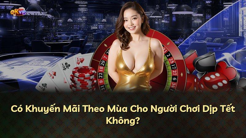 Có Khuyến Mãi Theo Mùa Cho Người Chơi Dịp Tết Không?