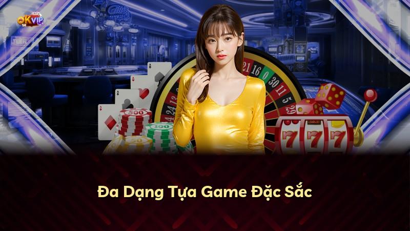 Đa Dạng Tựa Game Đặc Sắc