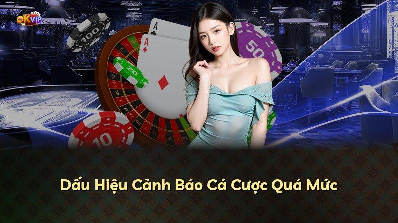 Dấu Hiệu Cảnh Báo Cá Cược Quá Mức