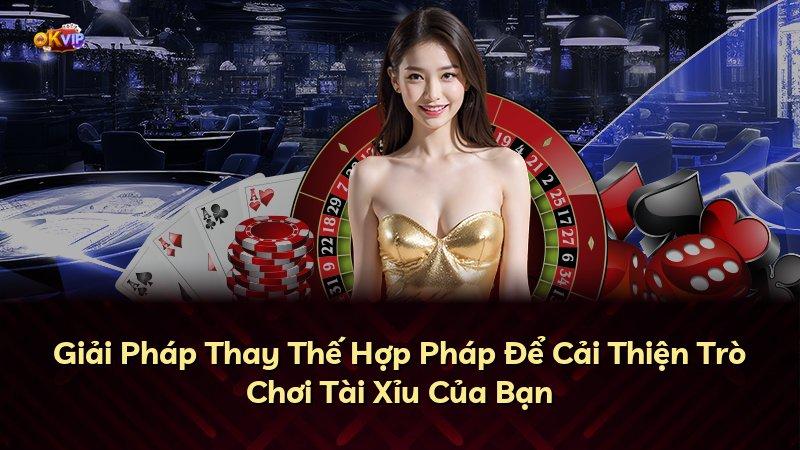 Giải Pháp Thay Thế Hợp Pháp Để Cải Thiện Trò Chơi Tài Xỉu Của Bạn