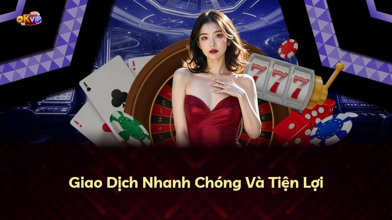 Giao Dịch Nhanh Chóng Và Tiện Lợi
