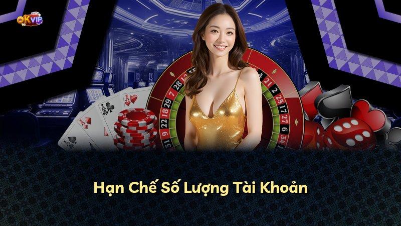 Hạn Chế Số Lượng Tài Khoản