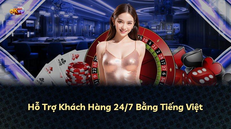 Hỗ Trợ Khách Hàng 24/7 Bằng Tiếng Việt
