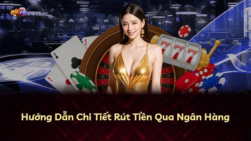 Hướng Dẫn Chi Tiết Rút Tiền Qua Ngân Hàng