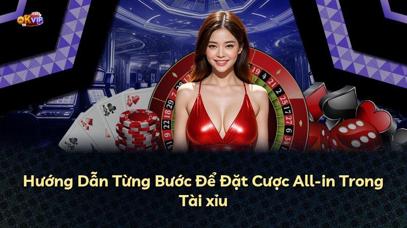 Hướng Dẫn Từng Bước Để Đặt Cược All-in Trong Tài xỉu