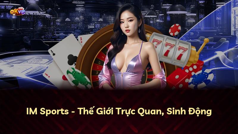 IM Sports - Thế Giới Trực Quan, Sinh Động