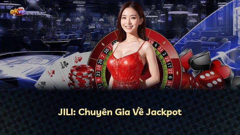 JILI: Chuyên Gia Về Jackpot