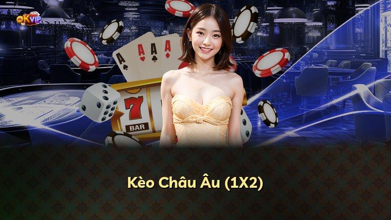 Kèo Châu Âu (1X2)