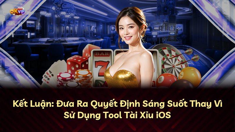 Kết Luận: Đưa Ra Quyết Định Sáng Suốt Thay Vì Sử Dụng Tool Tài Xỉu iOS