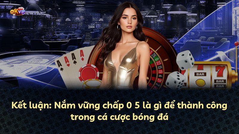 Kết luận: Nắm vững chấp 0 5 là gì để thành công trong cá cược bóng đá