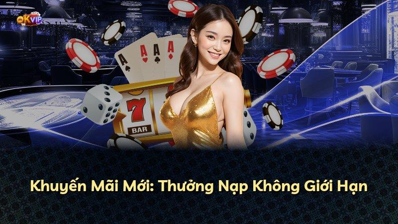 Khuyến Mãi Mới: Thưởng Nạp Không Giới Hạn