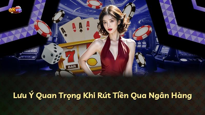 Lưu Ý Quan Trọng Khi Rút Tiền Qua Ngân Hàng