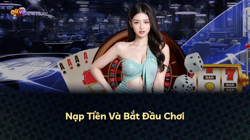 Nạp Tiền Và Bắt Đầu Chơi