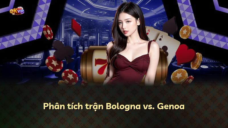 Phân tích trận Bologna vs. Genoa