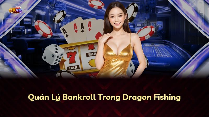 Quản Lý Bankroll Trong Dragon Fishing