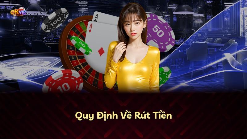 Quy Định Về Rút Tiền