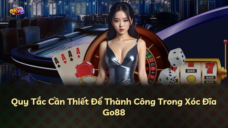 Quy Tắc Cần Thiết Để Thành Công Trong Xóc Đĩa Go88