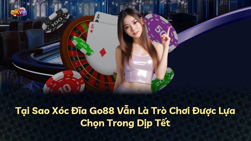 Tại Sao Xóc Đĩa Go88 Vẫn Là Trò Chơi Được Lựa Chọn Trong Dịp Tết