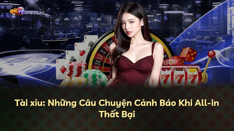 Tài xỉu: Những Câu Chuyện Cảnh Báo Khi All-in Thất Bại
