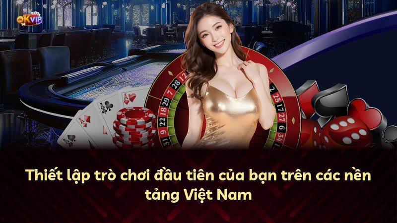 Thiết lập trò chơi đầu tiên của bạn trên các nền tảng Việt Nam