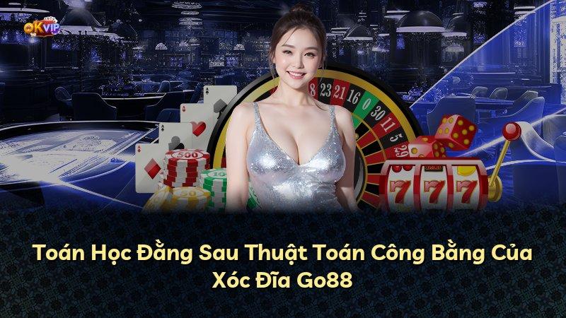 Toán Học Đằng Sau Thuật Toán Công Bằng Của Xóc Đĩa Go88