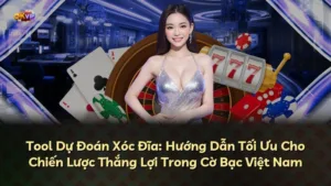 Tool Dự Đoán Xóc Đĩa: Hướng Dẫn Tối Ưu Cho Chiến Lược Thắng Lợi Trong Cờ Bạc Việt Nam