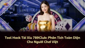 Tool Hack Tài Xỉu 789Club: Phân Tích Toàn Diện Cho Người Chơi Việt