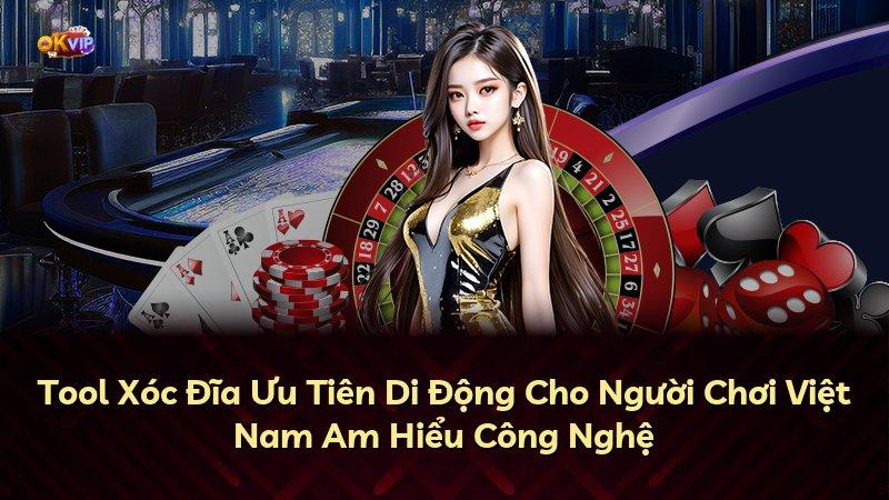 Tool Xóc Đĩa Ưu Tiên Di Động Cho Người Chơi Việt Nam Am Hiểu Công Nghệ