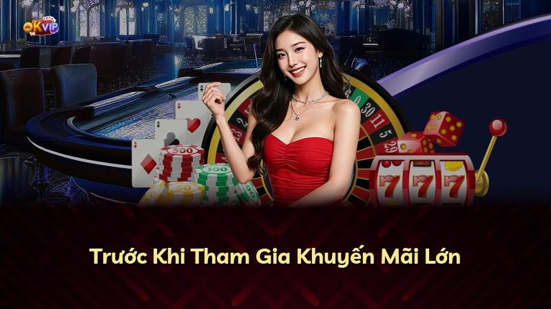Trước Khi Tham Gia Khuyến Mãi Lớn