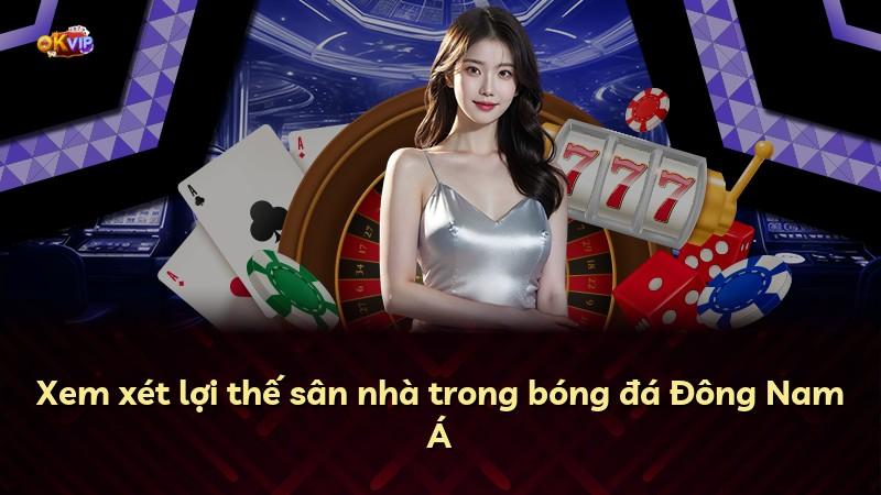 Xem xét lợi thế sân nhà trong bóng đá Đông Nam Á
