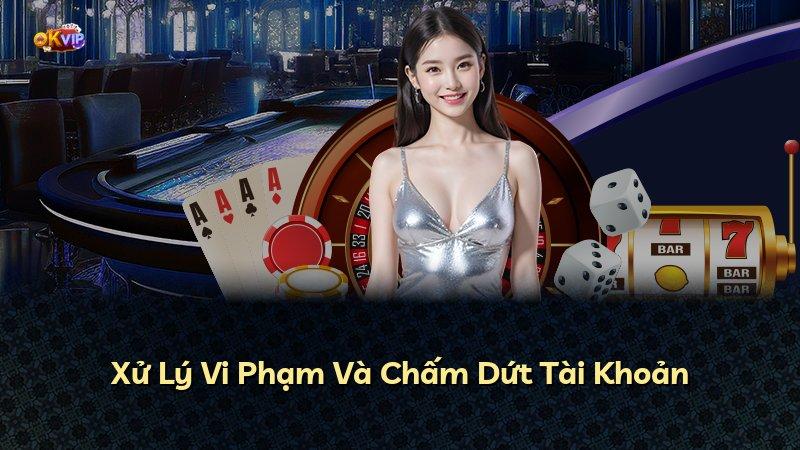 Xử Lý Vi Phạm Và Chấm Dứt Tài Khoản